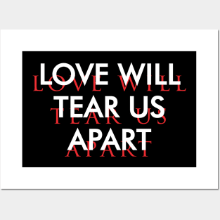 Love Will Tear us Apart Posters and Art